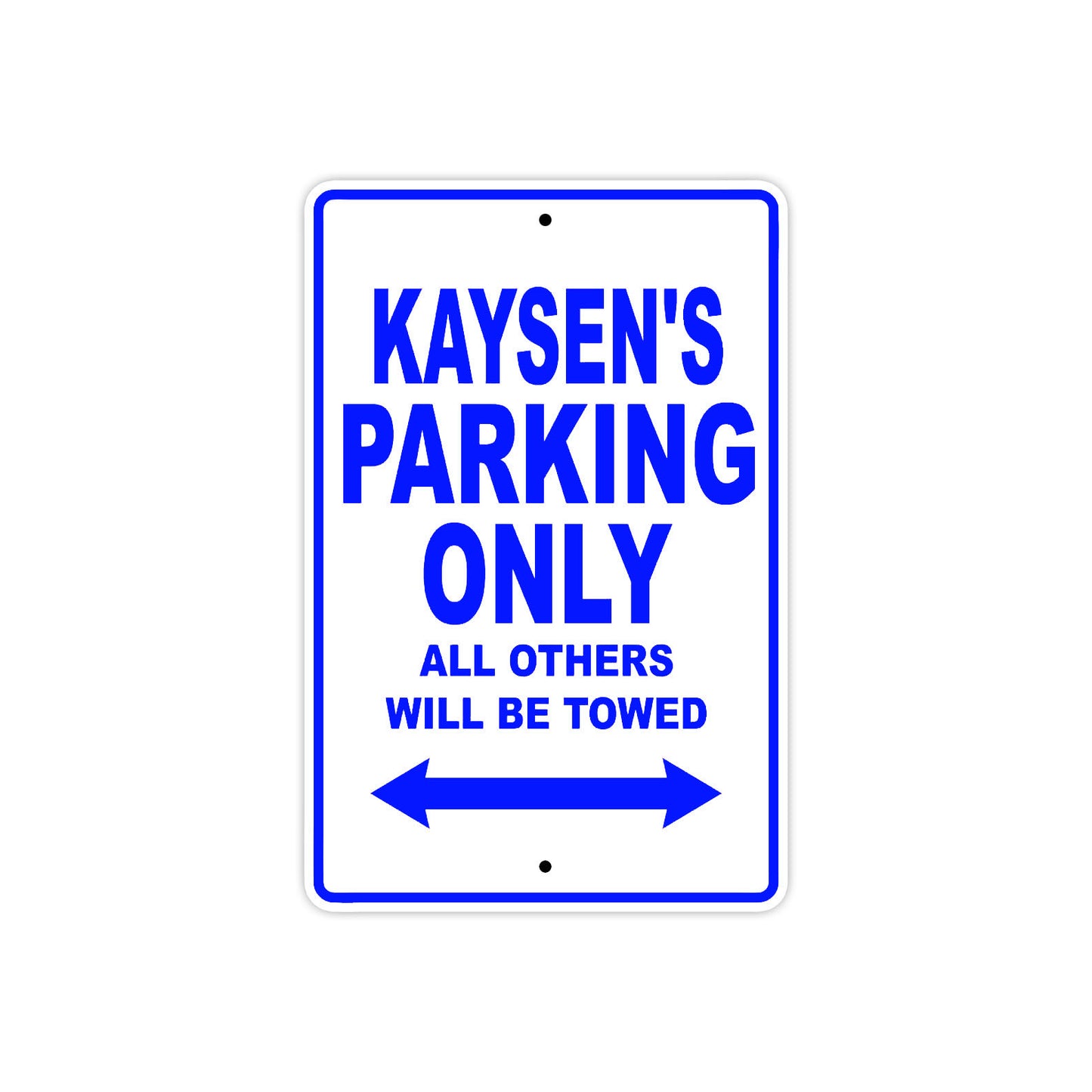 Kaysen's Name Parking Only All Others Will Be Towed Sign