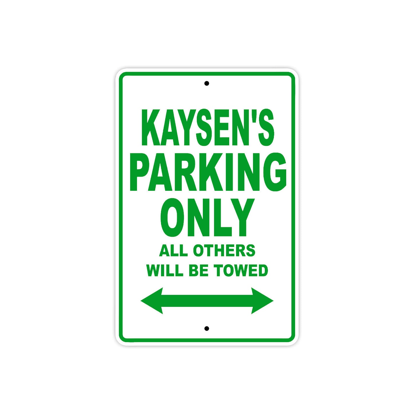 Kaysen's Name Parking Only All Others Will Be Towed Sign Plate