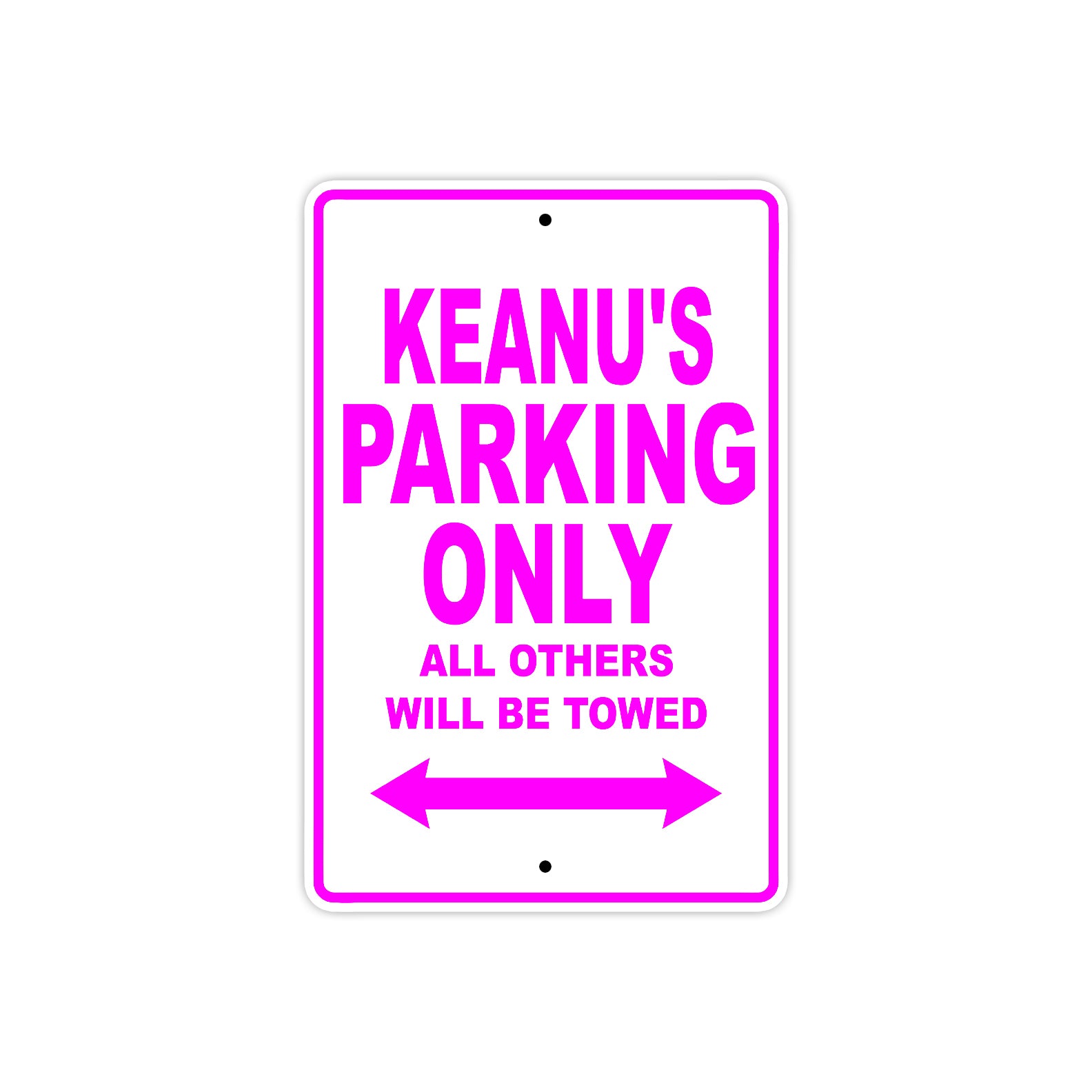Keanu's Name Parking Only All Others Will Be Towed Metal Sign  