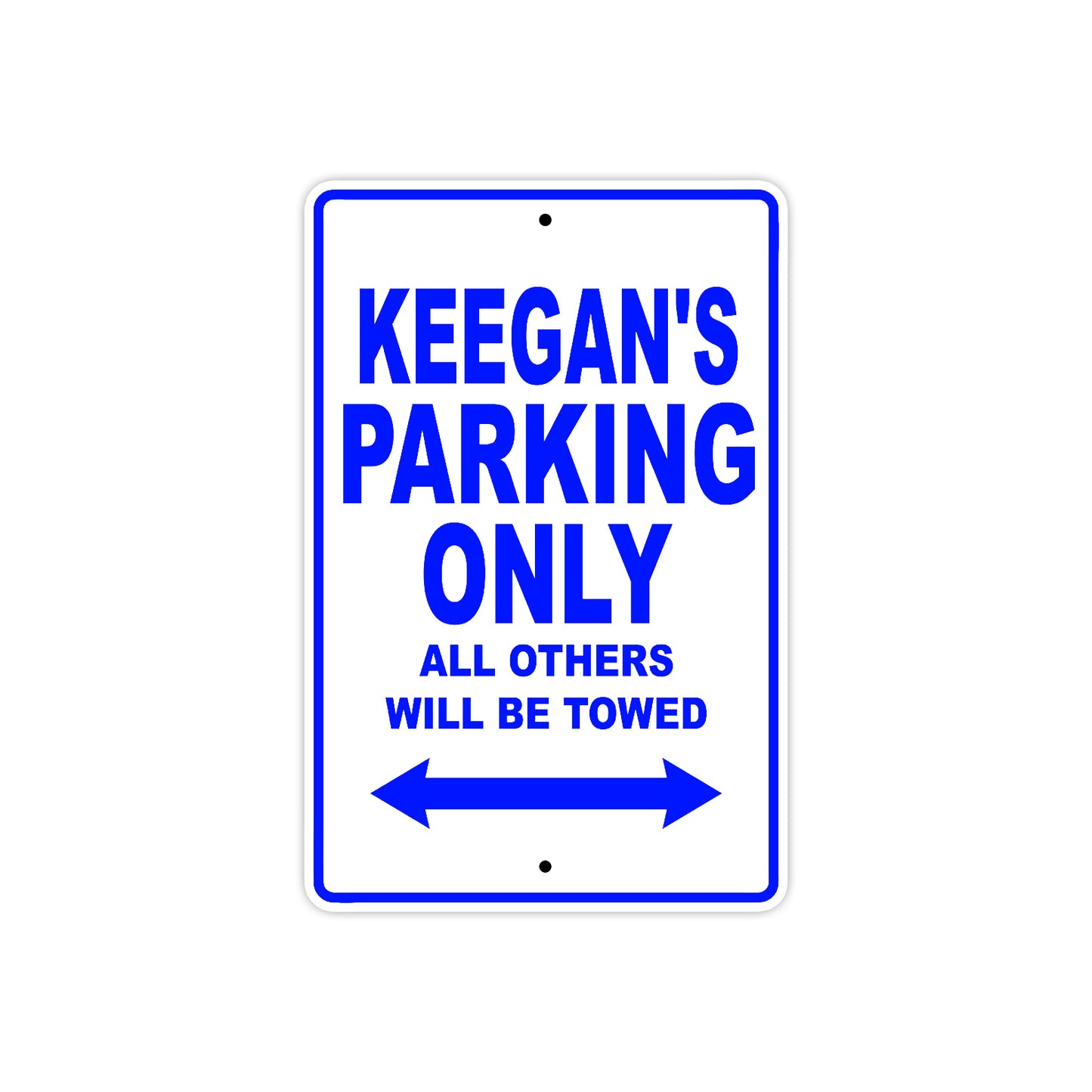 Keegan's Name Parking Only All Others Will Be Towed Sign