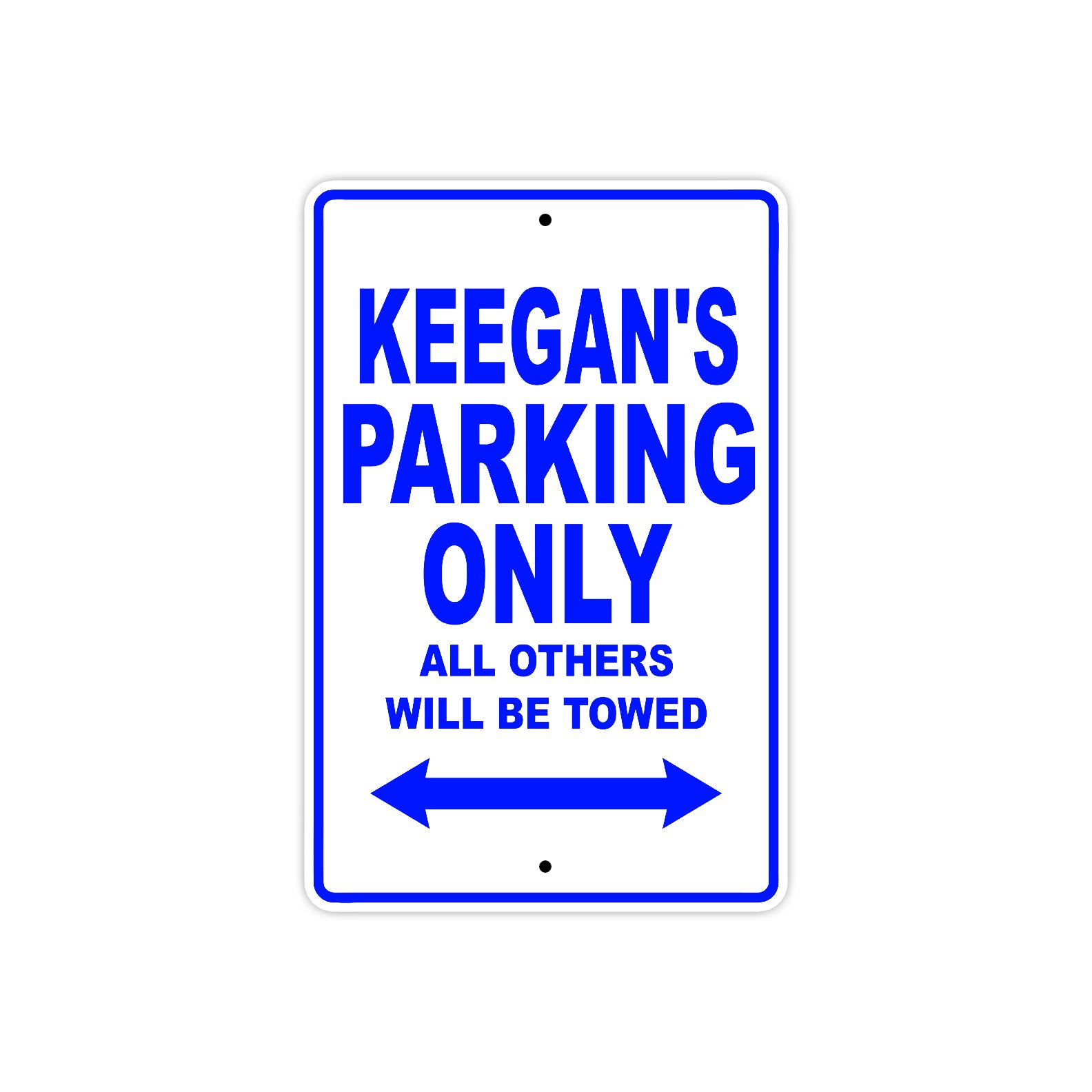 Keegan's Name Parking Only All Others Will Be Towed Sign