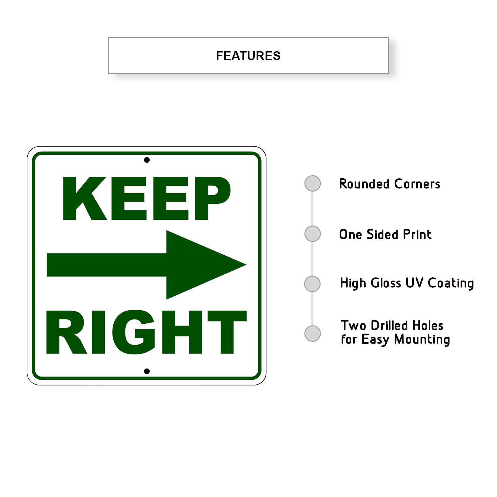 Keep Right Side Directional Metal Sign Features
