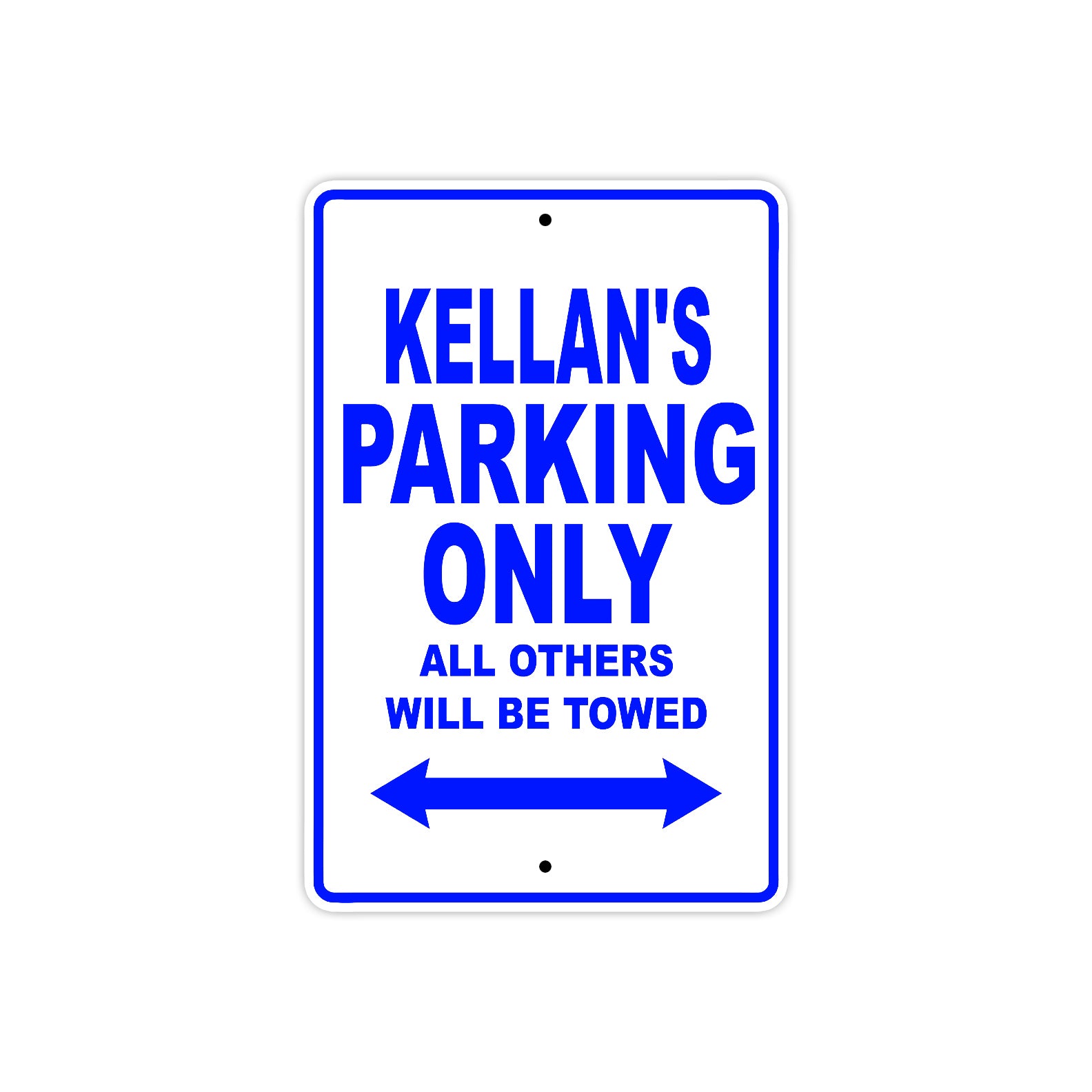 Kellan's Name Parking Only All Others Will Be Towed Sign