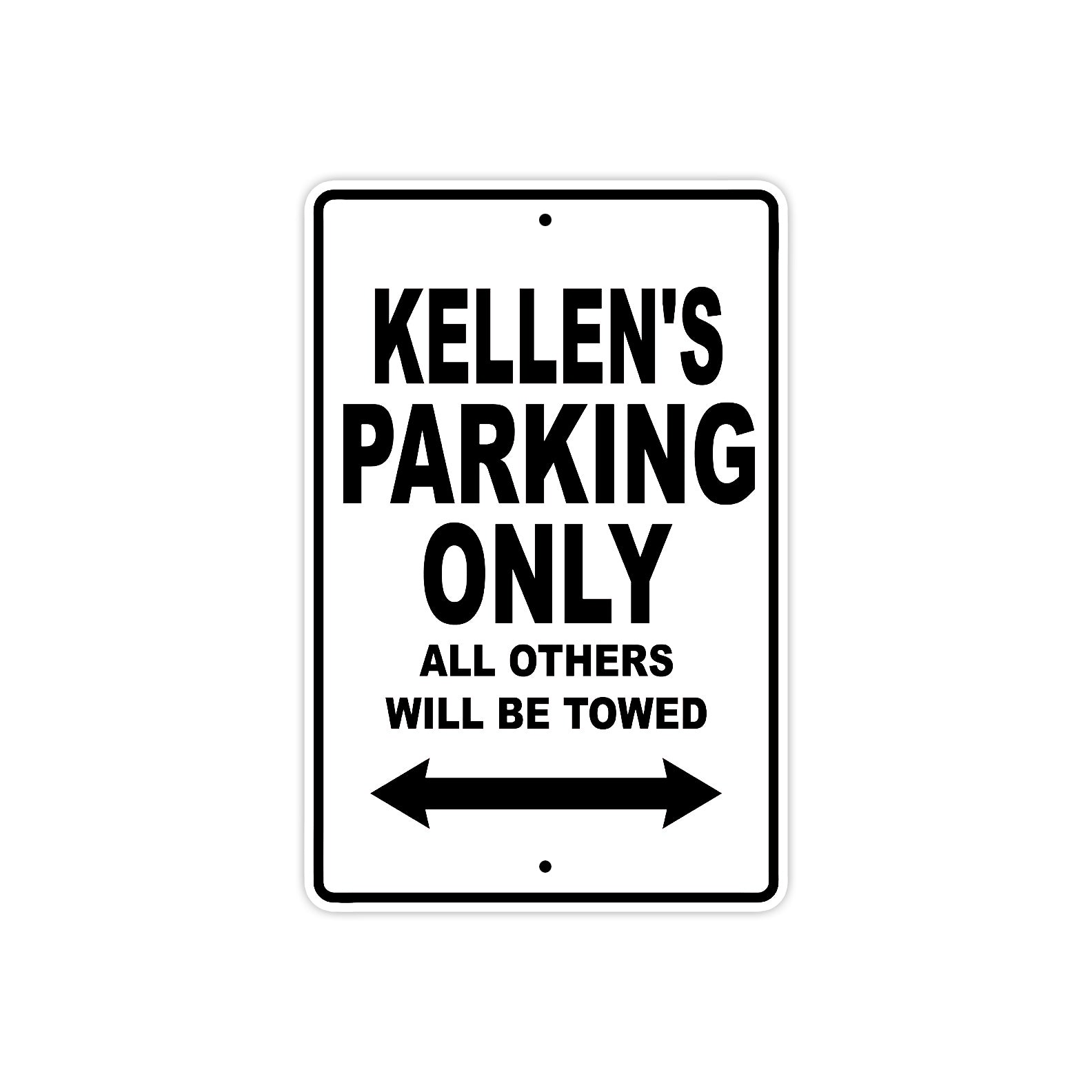 Kellen's Name Parking Only All Others Will Be Towed Aluiminum Sign  