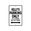 Kelly's Name Parking Only All Others Will Be Towed Aluminum Sign  