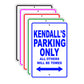 Kendall's Name Parking Only All Others Will Be Towed Signs