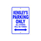 Kensley's Name Parking Only All Others Will Be Towed Metal Sign  
