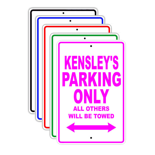 Kensley's Name Parking Only All Others Will Be Towed Signs
