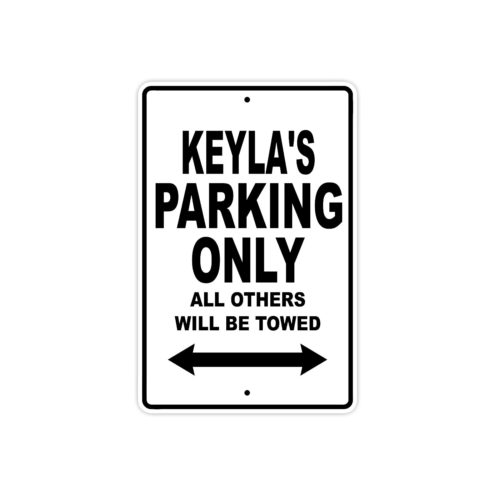 Keyla's Name Parking Only All Others Will Be Towed Aluminum Sign  