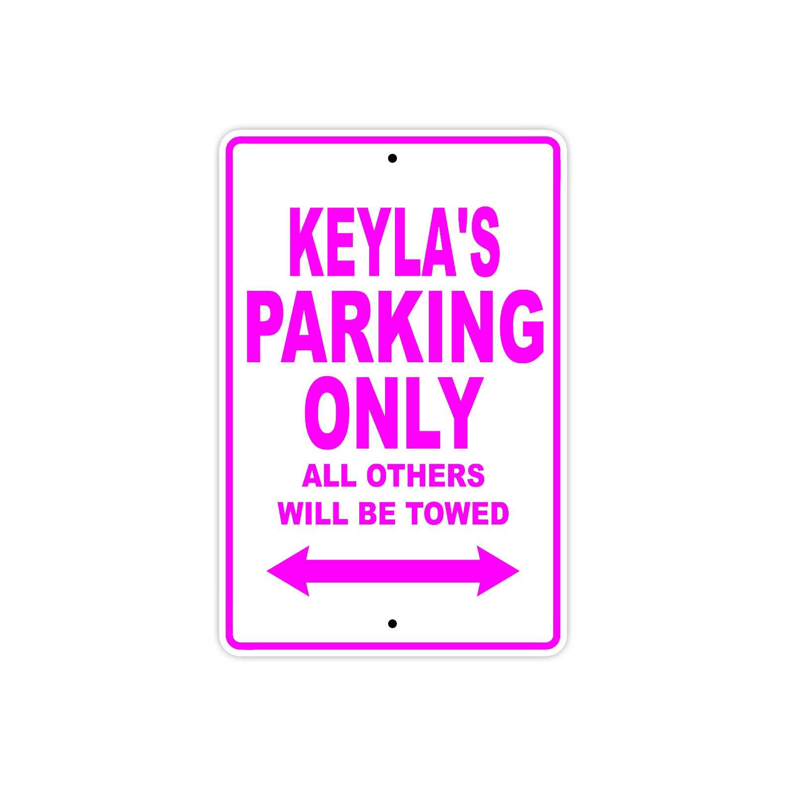 Keyla's Name Parking Only All Others Will Be Towed Sign