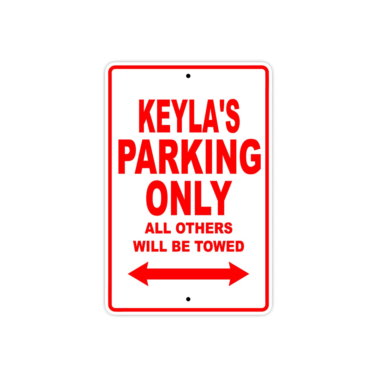 Keyla's Name Parking Only All Others Will Be Towed Sign Plate
