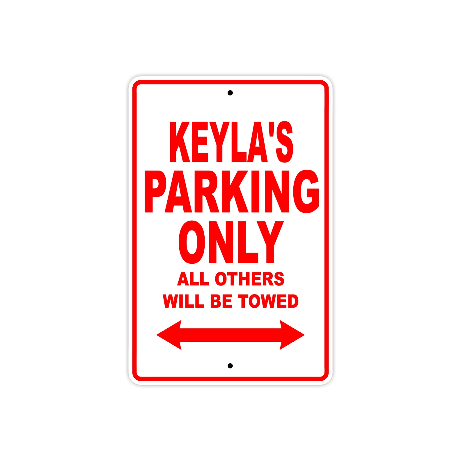 Keyla's Name Parking Only All Others Will Be Towed Sign Plate