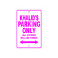 Khalid's Name Parking Only All Others Will Be Towed Metal Sign