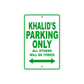 Khalid's Name Parking Only All Others Will Be Towed Sign Plate