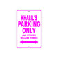 Khalil's Name Parking Only All Others Will Be Towed Metal Sign 