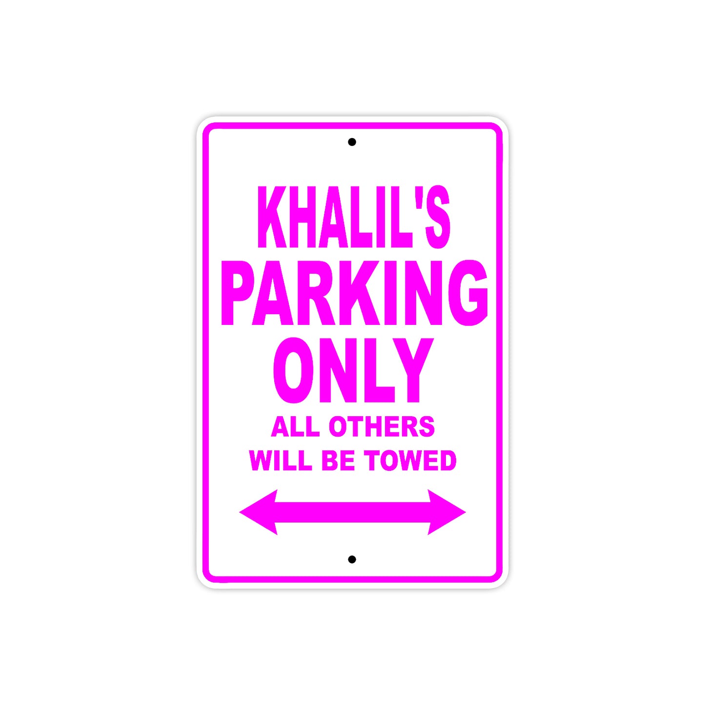 Khalil's Name Parking Only All Others Will Be Towed Metal Sign 