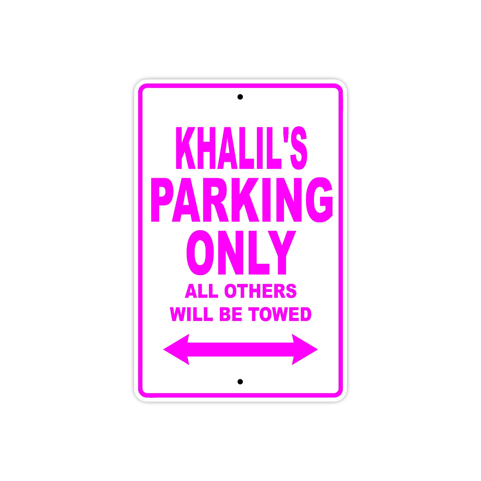 Khalil's Name Parking Only All Others Will Be Towed Metal Sign 