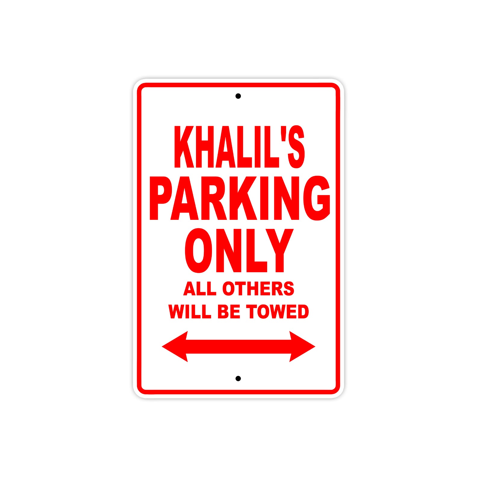 Khalil's Name Parking Only All Others Will Be Towed Metal Sign Plate
