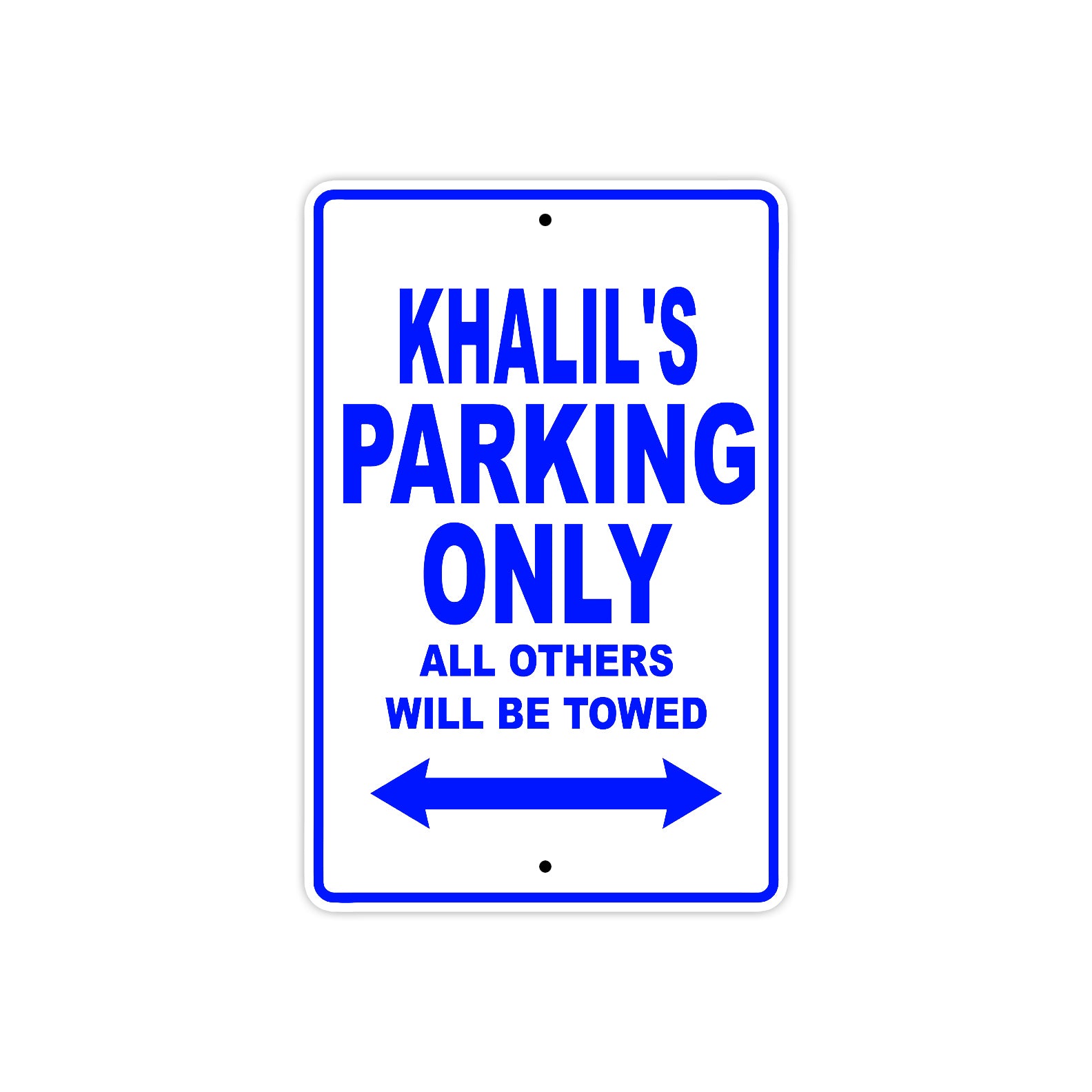Khalil's Name Parking Only All Others Will Be Towed Sign