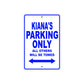 Kiana's Name Parking Only All Others Will Be Towed Metal Sign