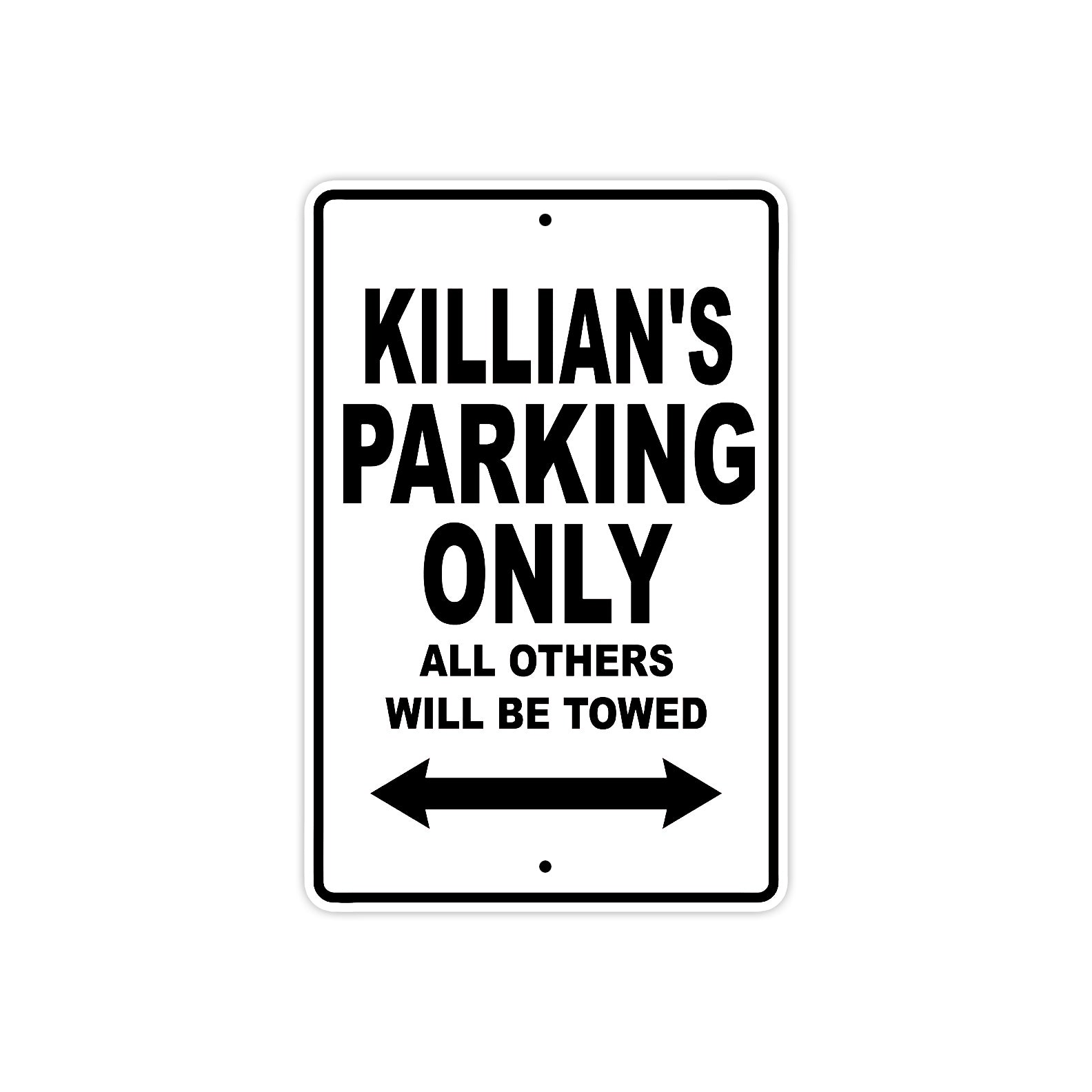 Killian's Name Parking Only All Others Will Be Towed Aluminum Sign  