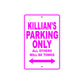 Killian's Name Parking Only All Others Will Be Towed Metal Sign  