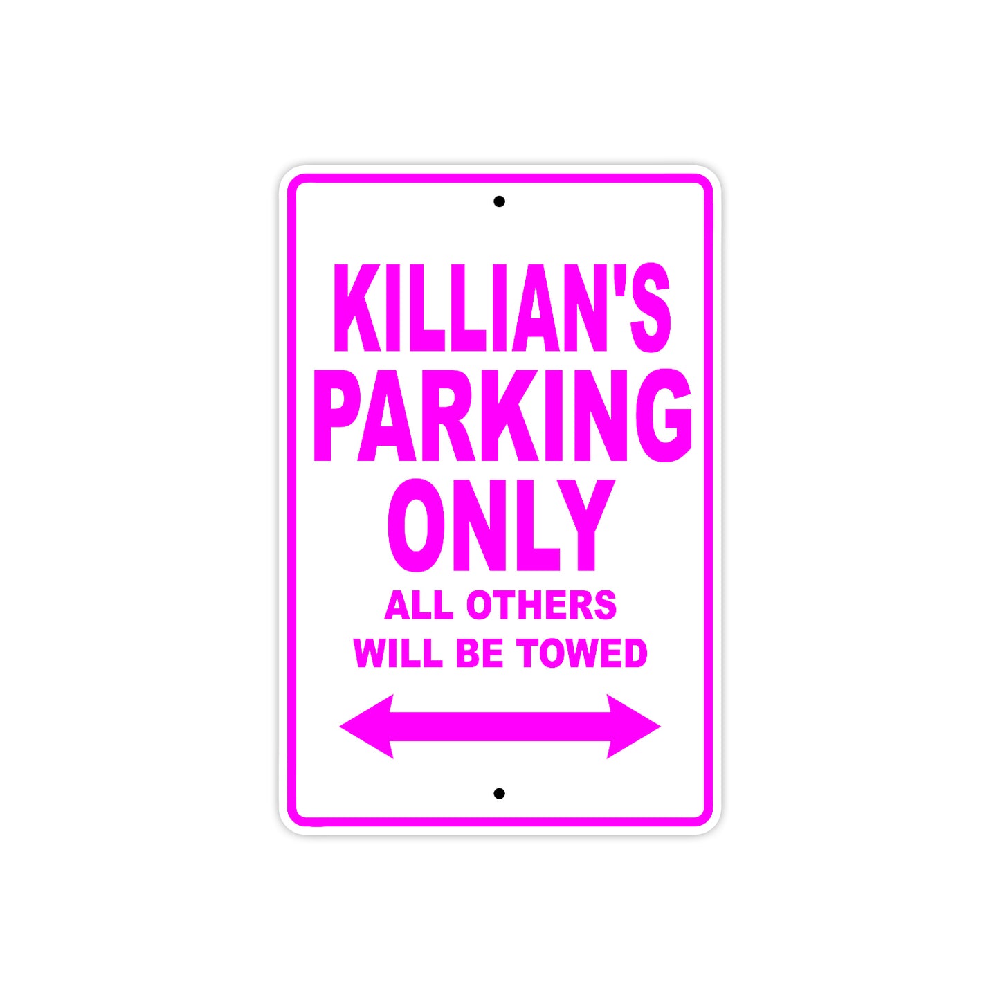 Killian's Name Parking Only All Others Will Be Towed Metal Sign  