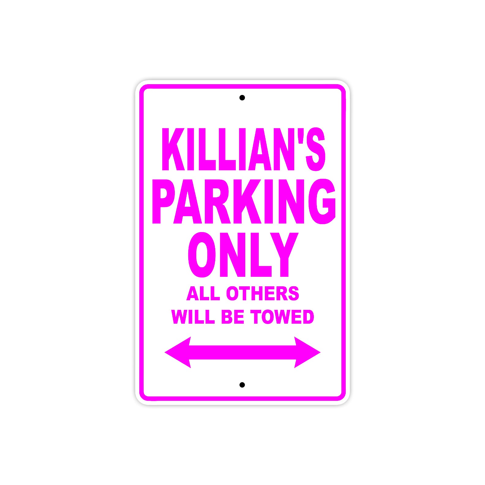 Killian's Name Parking Only All Others Will Be Towed Metal Sign  