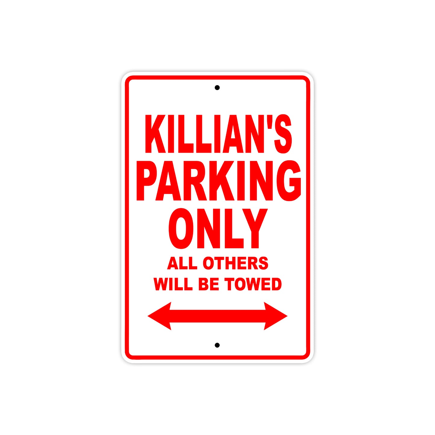 Killian's Name Parking Only All Others Will Be Towed Metal Sign Plate