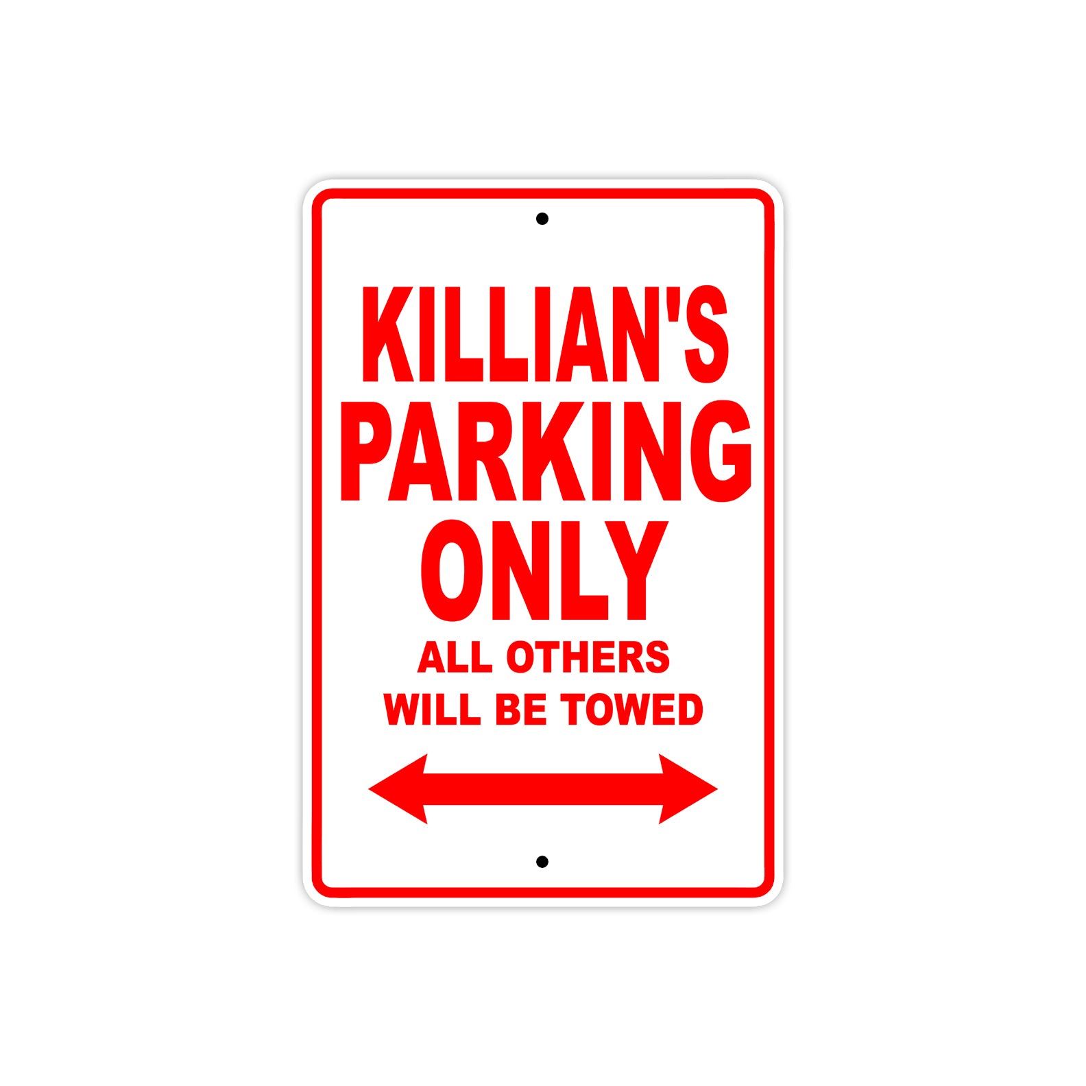 Killian's Name Parking Only All Others Will Be Towed Metal Sign Plate