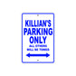 Killian's Name Parking Only All Others Will Be Towed Sign