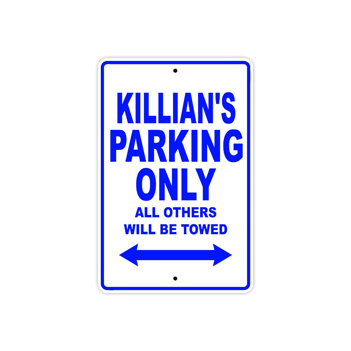 Killian's Name Parking Only All Others Will Be Towed Sign