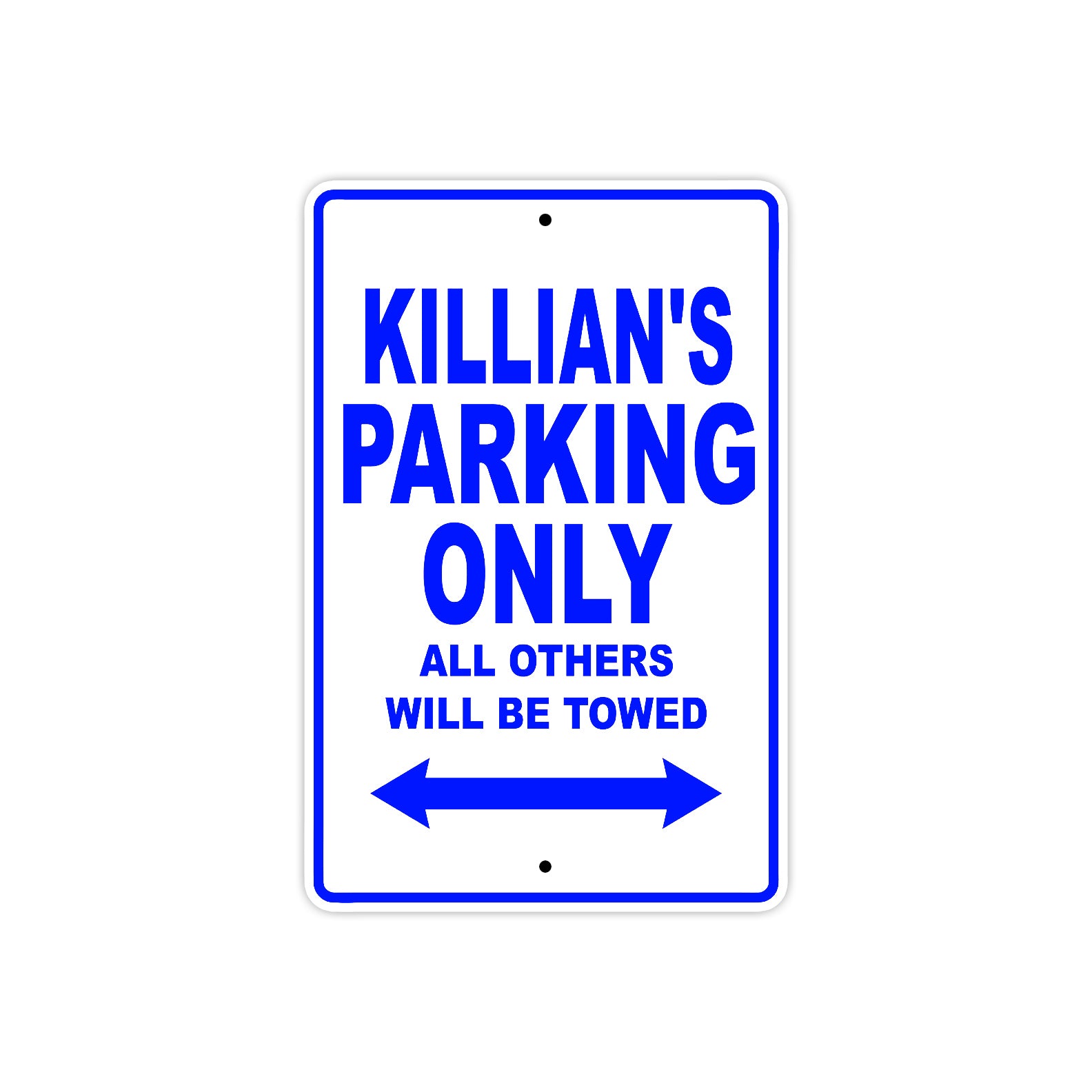 Killian's Name Parking Only All Others Will Be Towed Sign