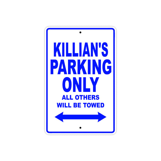 Killian's Name Parking Only All Others Will Be Towed Sign