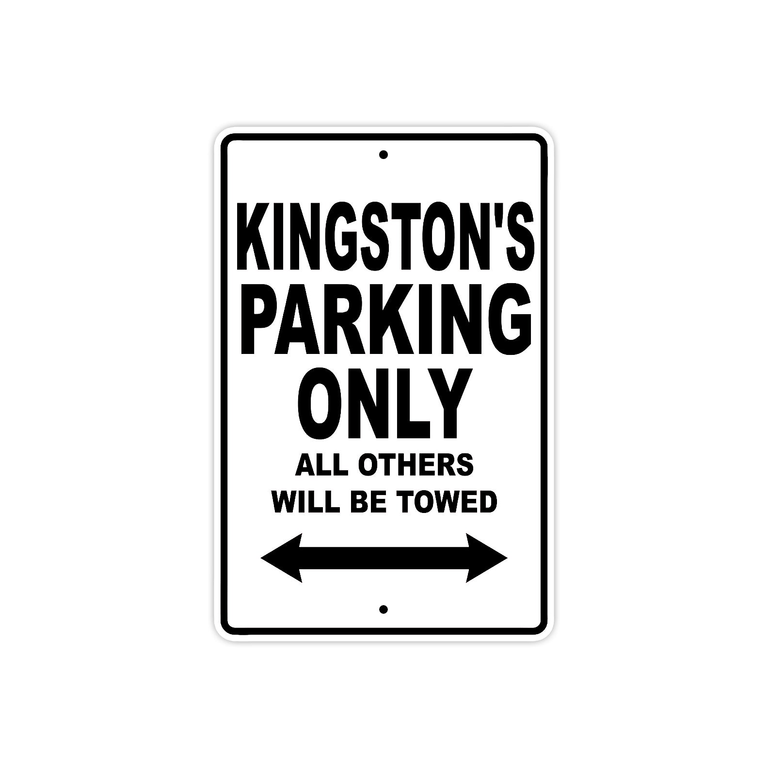 Kingston's Name Parking Only All Others Will Be Towed Aluminum Sign  