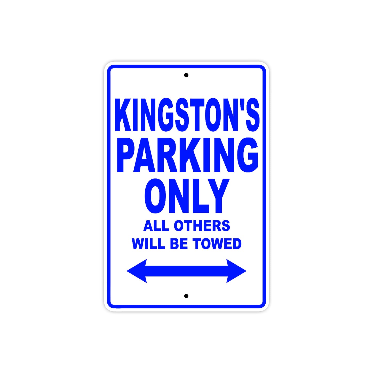 Kingston's Name Parking Only All Others Will Be Towed Sign