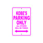 Kobe's Name Parking Only All Others Will Be Towed Metal Sign  