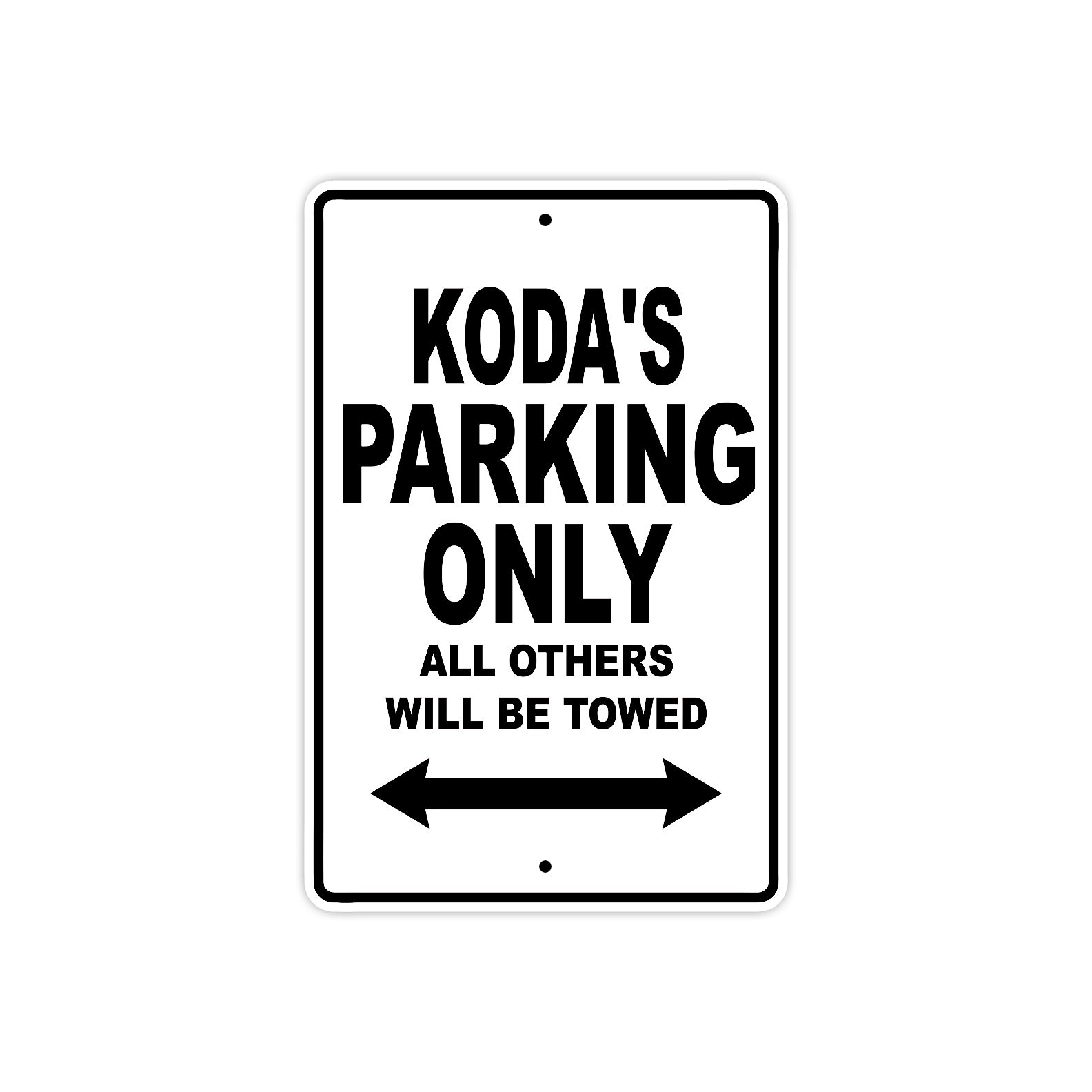 Koda's Name Parking Only All Others Will Be Towed Aluminum Sign  