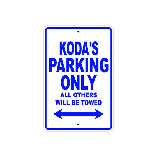 Koda's Name Parking Only All Others Will Be Towed Sign
