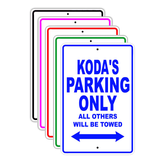 Koda's Name Parking Only All Others Will Be Towed Signs