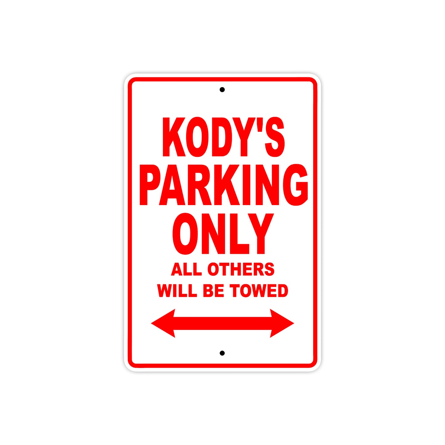 Kody's Name Parking Only All Others Will Be Towed Metal Sign Plate