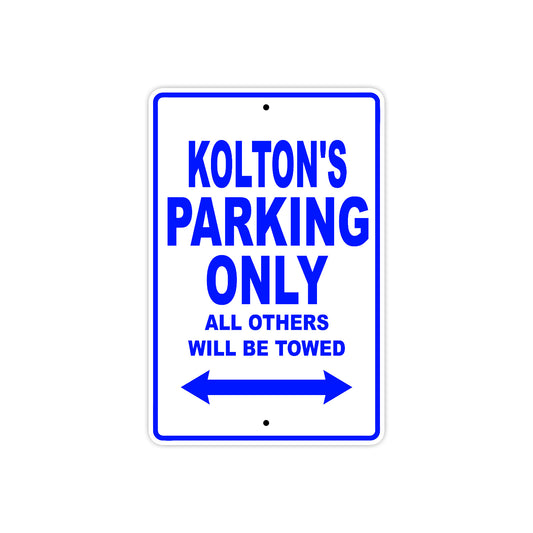 Kolton's Name Parking Only All Others Will Be Towed Sign