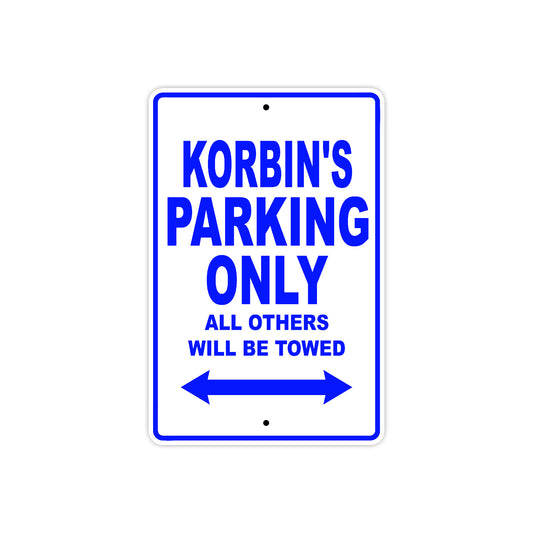 Korbin's Name Parking Only All Others Will Be Towed Sign