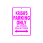 Krish's Name Parking Only All Others Will Be Towed Metal Sign 