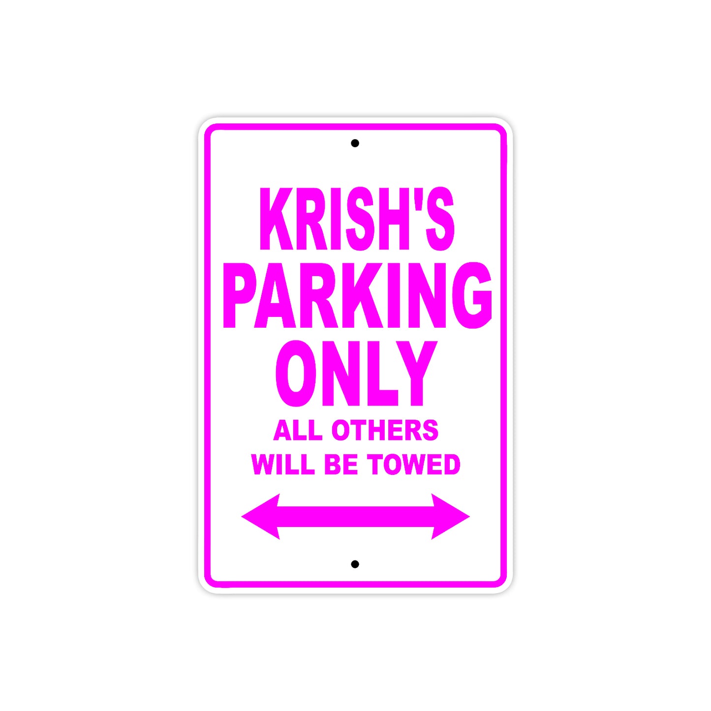 Krish's Name Parking Only All Others Will Be Towed Metal Sign 