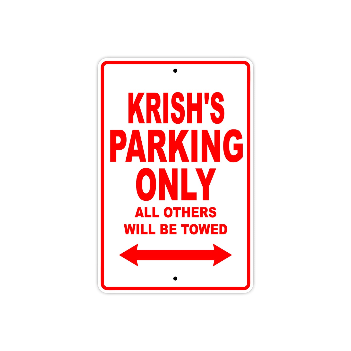 Krish's Name Parking Only All Others Will Be Towed Metal Sign Plate