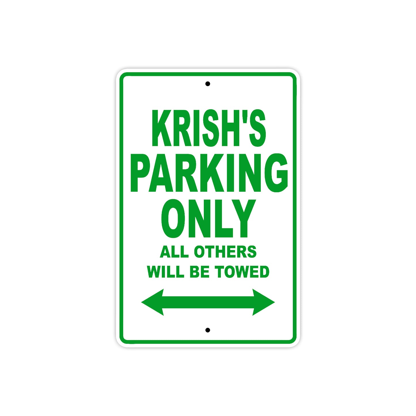 Krish's Name Parking Only All Others Will Be Towed Sign Plate