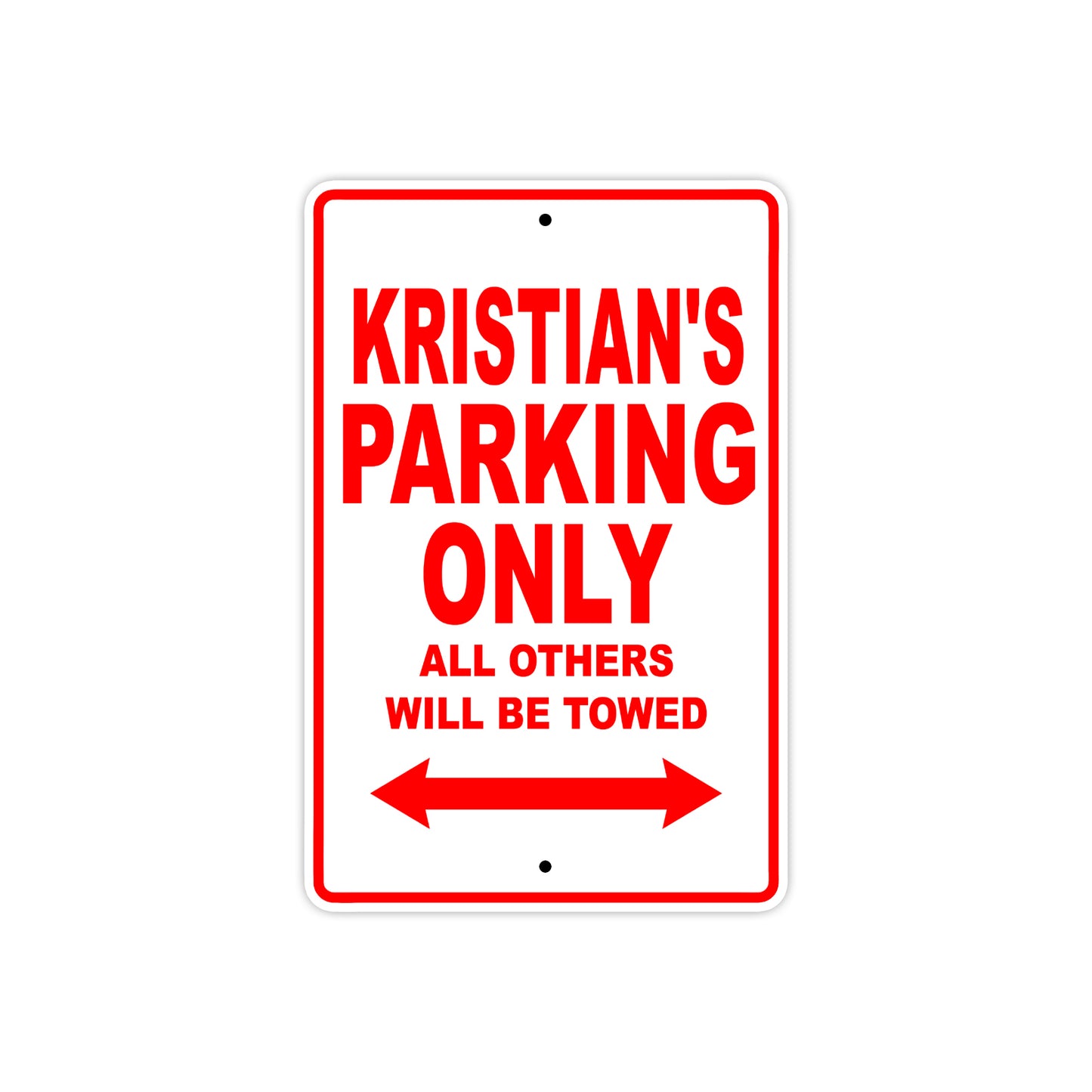 Kristian's Name Parking Only All Others Will Be Towed Metal Sign Plate