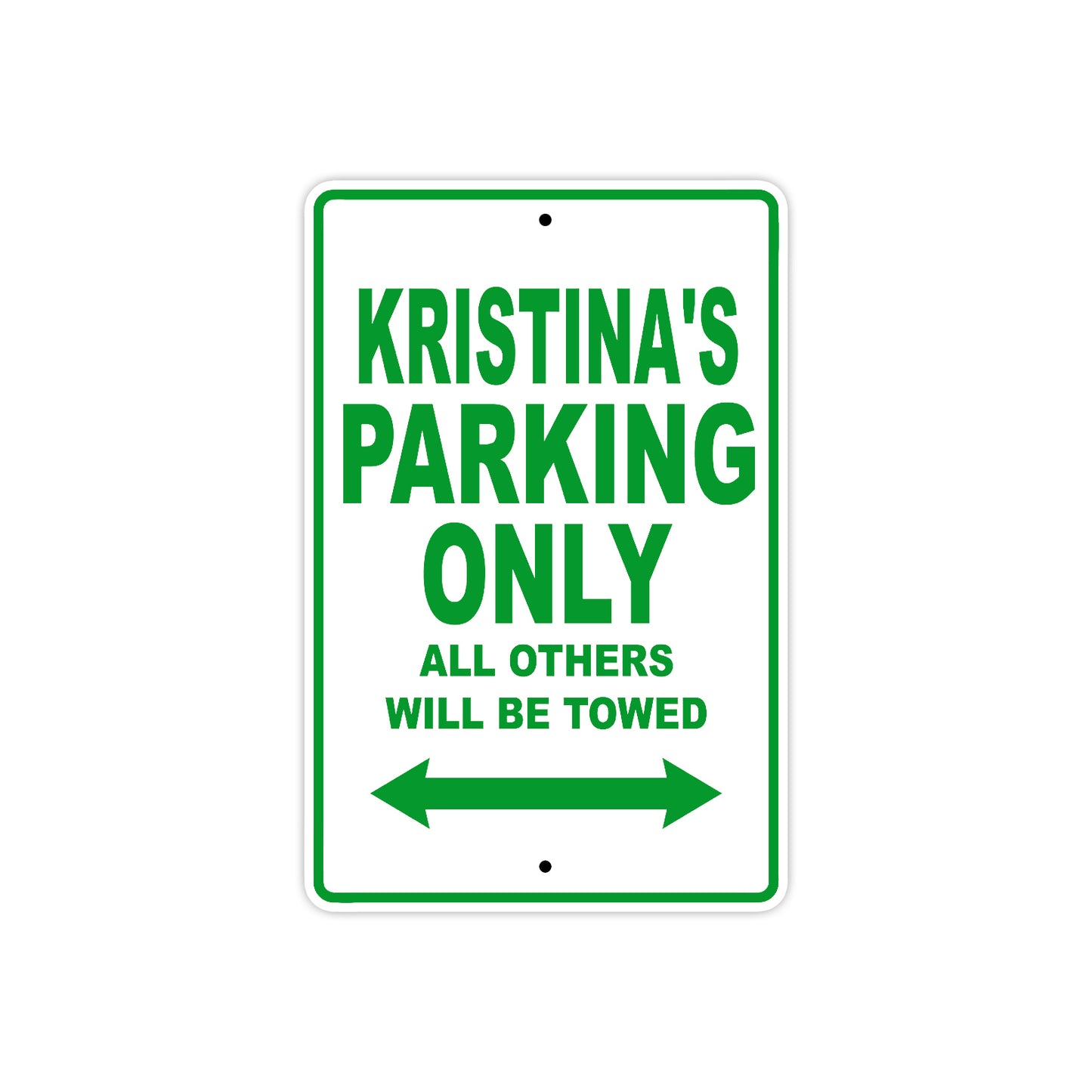 Kristina's Name Parking Only All Others Will Be Towed Metal Sign Plate