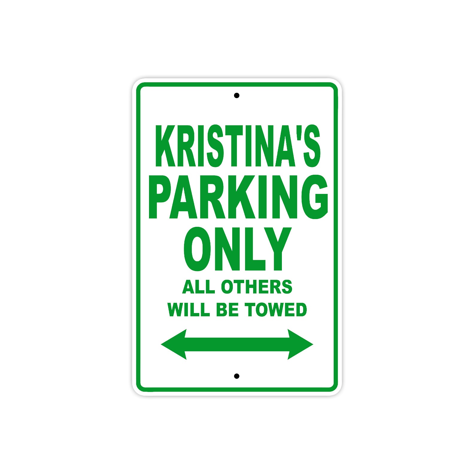 Kristina's Name Parking Only All Others Will Be Towed Metal Sign Plate